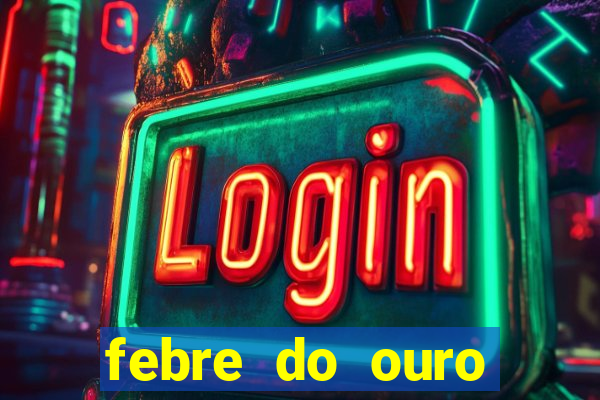 febre do ouro temporada 14